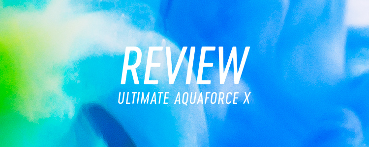 REVIEW ULTIMATE AQUAFORCE X