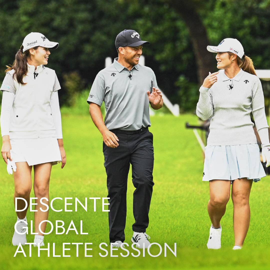 DESCENTE GLOBAL ATHLETE SESSION｜デサントゴルフ