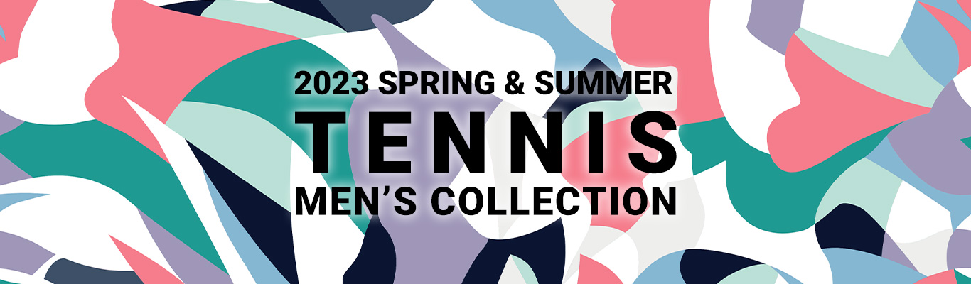 2023 SPRING & SUMMER TENNIS MEN’S COLLECTION