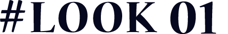#LOOK 01