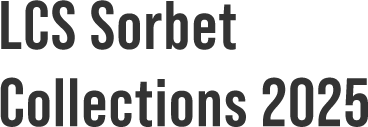 LCS sorbet
Collections 2025