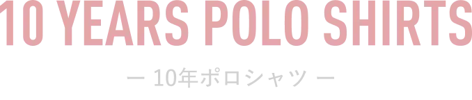 10 YEARS POLO SHIRTS