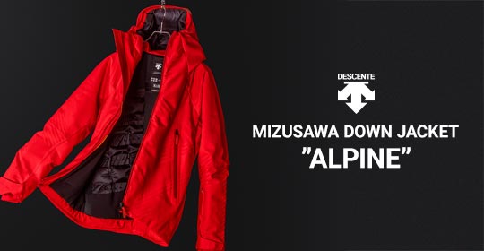 水沢ダウンジャケット”アルパイン” / MIZUSAWA DOWN JACKET 